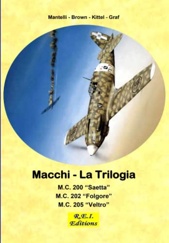 Stock image for Macchi - La Trilogia: M.C. 200 - M.C. 202 - M.C. 205 -Language: italian for sale by GreatBookPrices