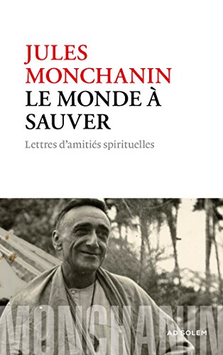 Stock image for Le monde  sauver: Lettres d'amitis spirituelles for sale by Gallix