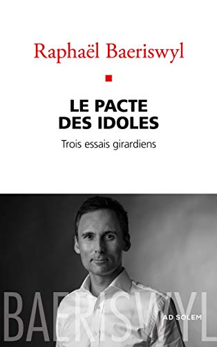 Beispielbild fr Le Pacte des Idoles: Trois essais girardiens zum Verkauf von medimops