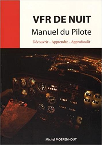 Beispielbild fr VFR de nuit : Manuel du pilote zum Verkauf von Revaluation Books