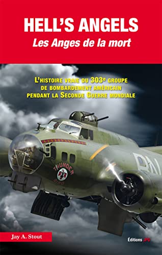 Beispielbild fr Hell's Angels, les anges de la mort : L'histoire vraie du 303e groupe de bombardement amricain pendant la Seconde Guerre mondiale zum Verkauf von medimops