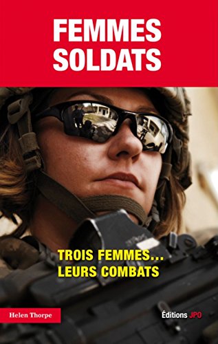 Beispielbild fr Femmes soldats. Trois femmes.leurs combats zum Verkauf von Ammareal