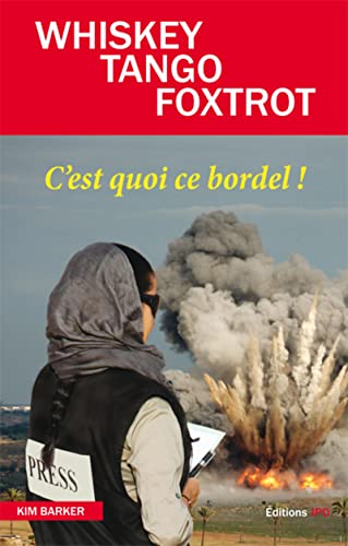 9782373010398: "Whiskey Tango Foxtrot": C'est quoi ce bordel !