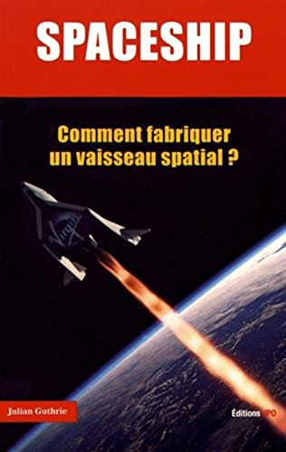 Beispielbild fr Spaceship - Comment fabriquer un vaisseau spatial ? zum Verkauf von medimops