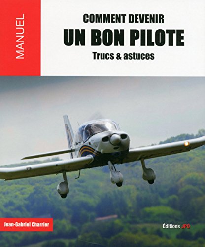 Beispielbild fr Comment devenir un bon pilote : Trucs et astuces zum Verkauf von Revaluation Books