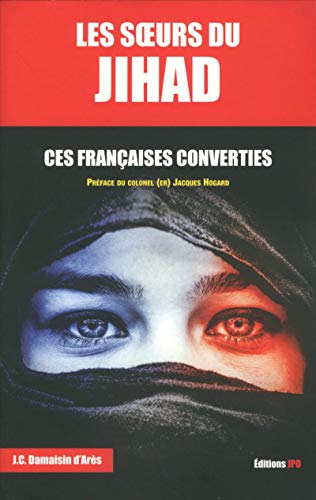 Imagen de archivo de Les soeurs du Jihad - Ces Franaises converties a la venta por Ammareal