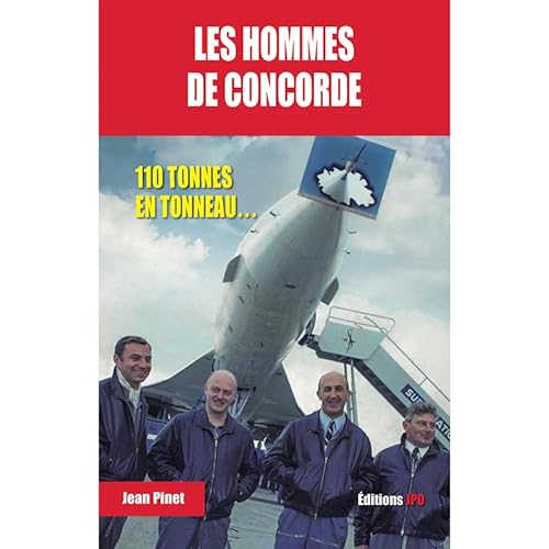 Beispielbild fr Les hommes de Concorde : Ils ont pilot la lgende zum Verkauf von Revaluation Books