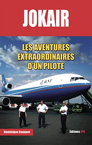 Stock image for JOKAIR - LES AVENTURES EXTRAORDINAIRES D'UN PILOTE for sale by Librairie La Canopee. Inc.