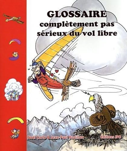 Beispielbild fr Glossaire compltement pas srieux du vol libre zum Verkauf von Ammareal