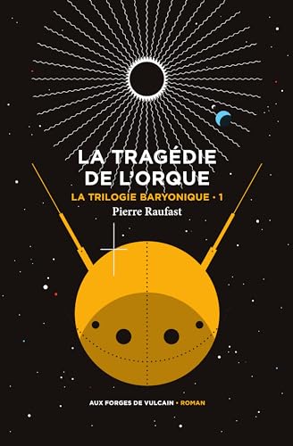 Beispielbild fr La Trilogie baryonique tome 1 : La tragdie de l'orque zum Verkauf von medimops