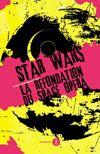 Imagen de archivo de Star Wars: La refondation du Space Opera a la venta por Ammareal