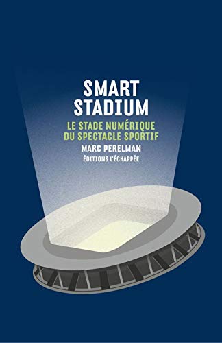 Beispielbild fr Smart stadium : Le stade numrique du spectacle sportif zum Verkauf von medimops