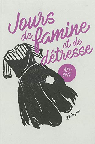 Stock image for Jours de famine et de d tresse [Paperback] Doff, Neel and Orianne, Maya for sale by LIVREAUTRESORSAS