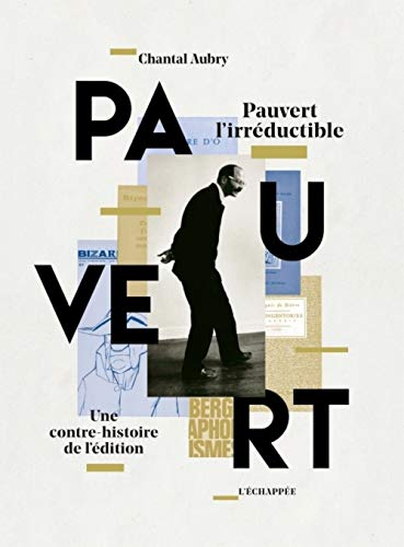 9782373090444: Pauvert l'irrductible: Une contre-histoire de l'dition