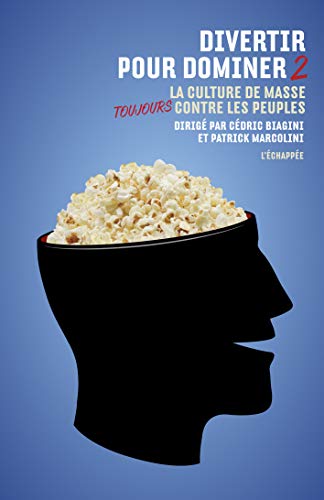 9782373090567: Divertir pour dominer: Tome 2, La culture de masse toujours contre les peuples