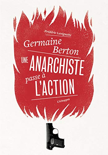 9782373090604: Germaine Berton: Une anarchiste passe  l’action