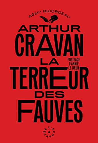Beispielbild fr Arthur Cravan, la terreur des fauves zum Verkauf von Gallix