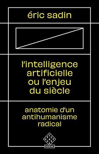 Stock image for L'intelligence artificielle ou l'enjeu du sicle: Anatomie d'un antihumanisme radical for sale by Librairie Th  la page