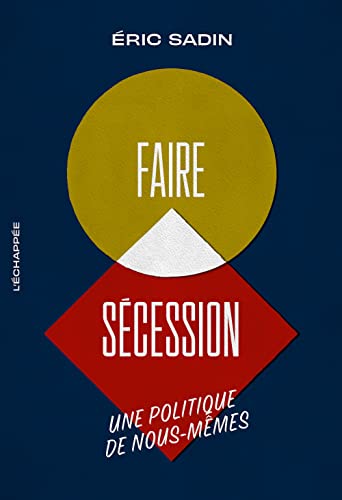 Imagen de archivo de Faire scession: Une politique de nous-mmes [Broch] Sadin, Eric a la venta por BIBLIO-NET