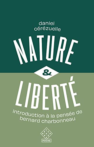 Stock image for Nature et libert: Introduction  la pense de Bernard Charbonneau for sale by Gallix