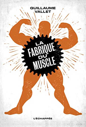 Beispielbild fr FABRIQUE DU MUSCLE -LA- zum Verkauf von BOOKIT!