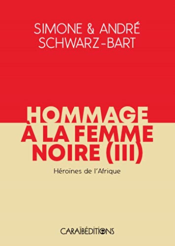 9782373111118: HOMMAGE A LA FEMME NOIRE, HEROINES DE L'AFRIQUE TOME III