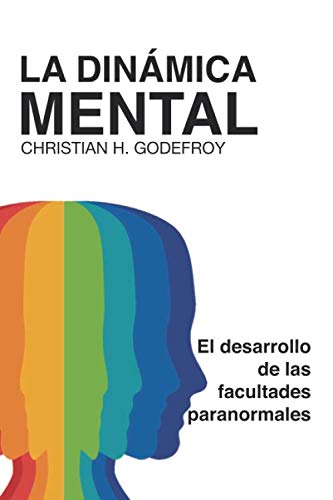 Beispielbild fr La dinmica mental: El desarrollo de las facultades paranormales (Spanish Edition) zum Verkauf von GF Books, Inc.