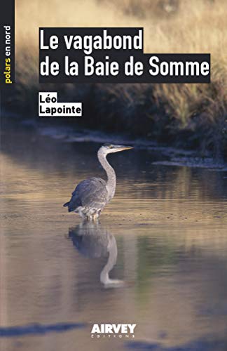 Stock image for Le vagabond de la baie de somme [Broch] Lapointe, Lo for sale by BIBLIO-NET