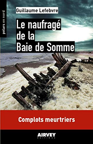 Beispielbild fr Le Naufrage de la Baie de Somme zum Verkauf von medimops