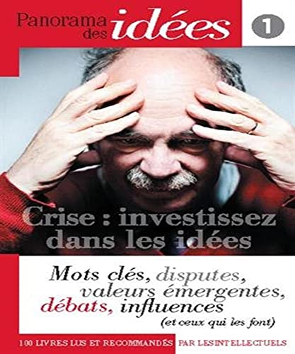 Stock image for Panorama des id es, n° 1 : Crise - Investissez dans les id es Emmanuel Lemieux and Jean-Marie Durand for sale by LIVREAUTRESORSAS