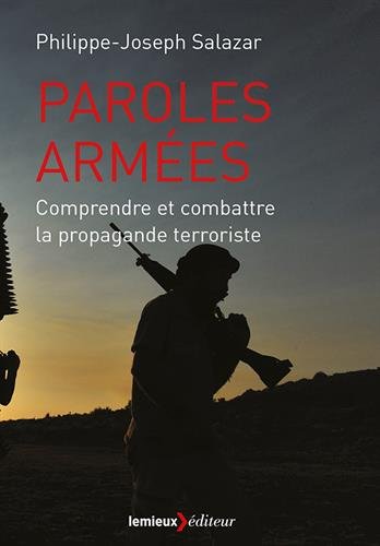 Stock image for Paroles arm es: Comprendre et combattre la propagande terroriste for sale by WorldofBooks