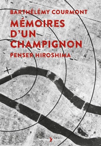 Imagen de archivo de Mmoires d'un champignon : Penser Hiroshima a la venta por medimops