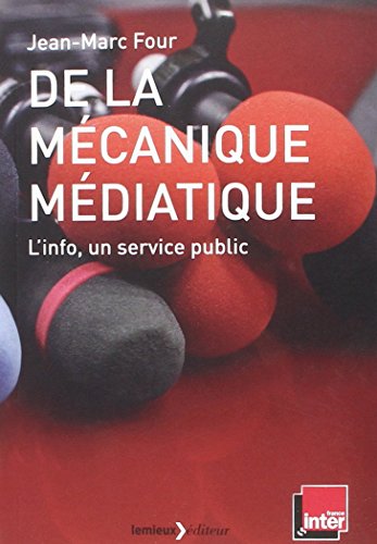 Stock image for De la mcanique mdiatique : L'info, un service public for sale by medimops