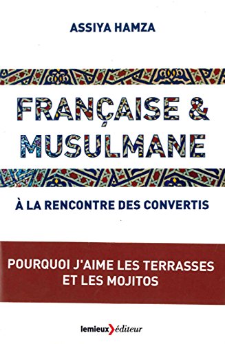 Stock image for Franaise & musulmane: A la rencontre des convertis for sale by Ammareal