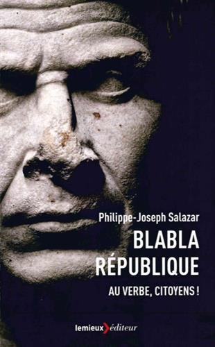 Stock image for Blabla rpublique : Au verbe, citoyens ! for sale by medimops