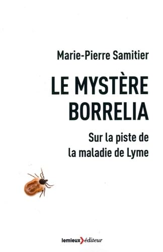 Beispielbild fr Le Mystre Borrelia : Sur La Piste De La Maladie De Lyme zum Verkauf von RECYCLIVRE