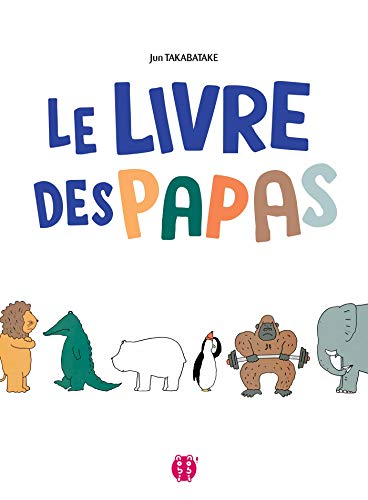 Beispielbild fr Le Livre Des Papas zum Verkauf von medimops
