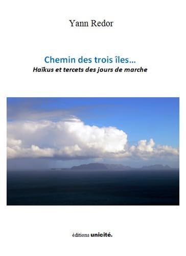 Stock image for Chemins des trois iles. haikus et tercets des jours de marche: Ha kus et tercets des jours de marche for sale by WorldofBooks