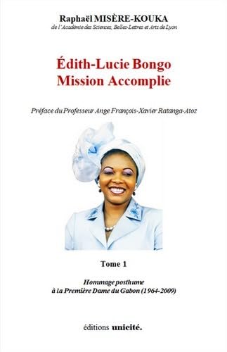 Stock image for dith-Lucie Bongo Mission Accomplie: Hommage posthume  la Premire Dame du Gabon (1964-2009) (1) for sale by Gallix