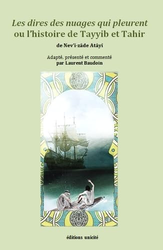 Stock image for Les dires des nuages qui pleurent ou l'histoire de tayyib et tahir for sale by LiLi - La Libert des Livres