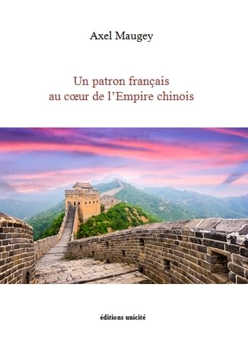 Stock image for Un patron franais au coeur de l'empire chinois [Broch] Maugey, Axel for sale by BIBLIO-NET