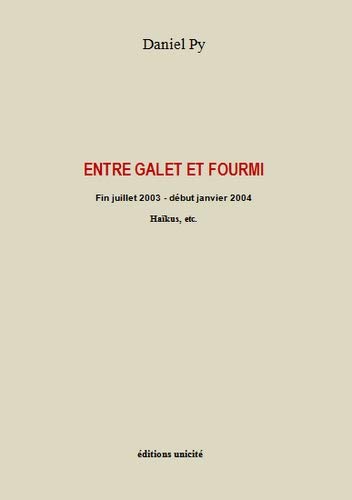 Stock image for Entre galet et fourmi: Fin juillet 2003 - dbut janvier 2004 Hakus, etc. for sale by Gallix