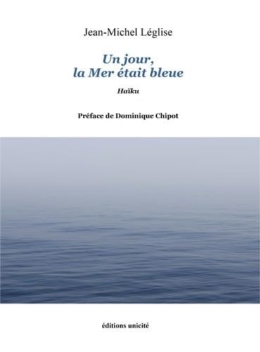 Beispielbild fr Un jour, la Mer tait bleue zum Verkauf von Ammareal