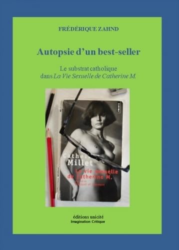 Imagen de archivo de Autopsie d'un best-seller : Le substrat catholique dans La Vie Sexuelle de Catherine M. a la venta por medimops