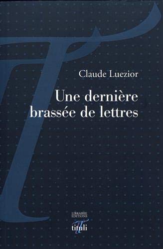 Beispielbild fr Une dernire brasse de lettres [Broch] Luezior, Claude zum Verkauf von BIBLIO-NET