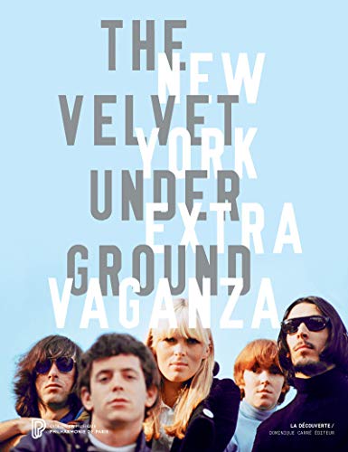 Beispielbild fr The Velvet Underground New York Extravaganza (Catalogue) zum Verkauf von Gallix