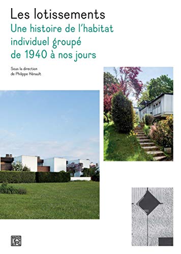 Beispielbild fr Les Lotissements : Une Histoire De L'habitat Individuel Group De 1940  Nos Jours zum Verkauf von RECYCLIVRE