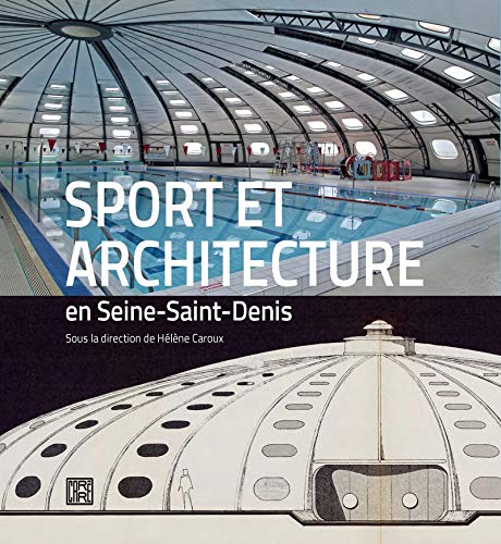 Beispielbild fr Sports et architecture en Seine-Saint-Denis zum Verkauf von medimops