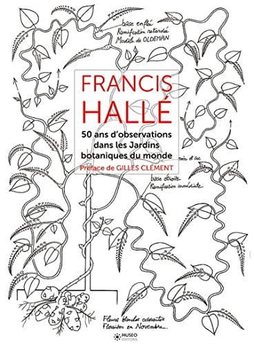 Beispielbild für Francis Hallé - Tome 2: 50 ans d`observation dans les jardins botaniques dans le monde. zum Verkauf von Buchpark