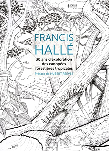 Beispielbild fr Francis Hall, 30 ans d'exploration des canopes forestires tropicales zum Verkauf von Gallix